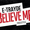 E-TRAYDE - Believe Me ( Hate On Me) mix