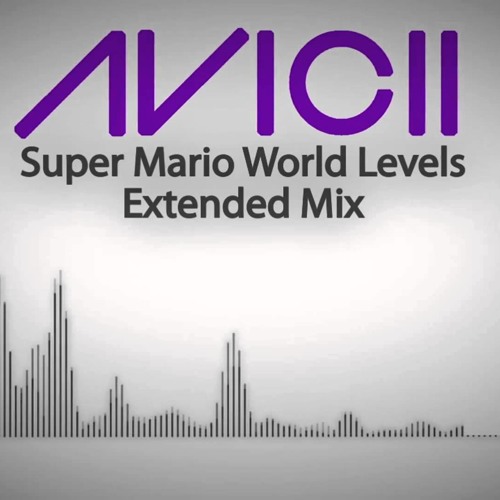 Super Mario - Avicii - Levels (Super Mario Remix)