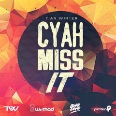 Tian Winter - Cyah Miss It [2014]