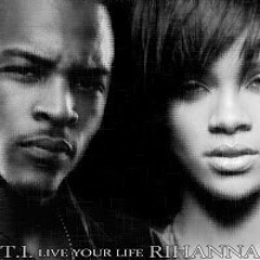 T.I. Live Your Life (feat. Rihanna)
