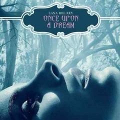Once Upon A Dream (Lana Del Rey cover) Maleficent OST