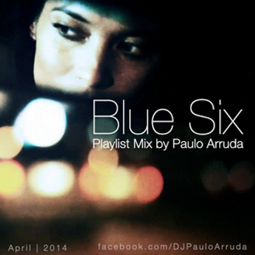 Blue Six Playlist Mix By Paulo Arruda