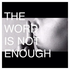 The Word Is Not Enough - Elisa Cavalazzi - classe IB - a.s. 2012/1013