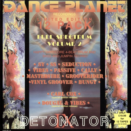 VIBES-DANCE PLANET - DETONATOR VOL 9 - FULL SPECTRUM VOLUME 2 11.11.95