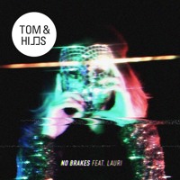 Tom & Hills feat. Lauri - No Brakes (Something Good Remix)