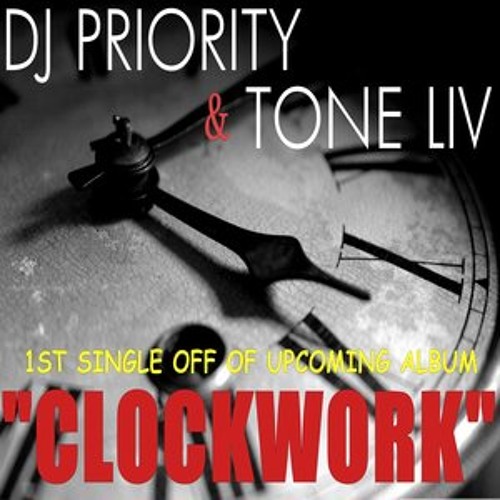 Tone Liv & DJ Priority "CLOCKWORK"
