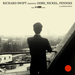 Richard Swift Presents  Dime, Nickel, Pennies