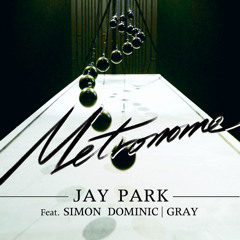 JAY PARK – 메트로놈 (Metronome) (feat. Simon Dominic & Gray)