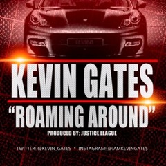 Kevin Gates - Roaming Around (SLOWED)