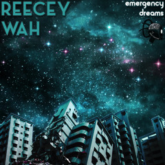 Reecey Wah - Dreams(Mastered Soundcloud Clip) ![OUT NOW]!