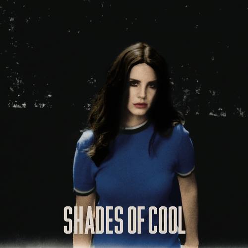 Stream Lana Del Rey - Shades Of Cool (Snippet) by lanadellovers
