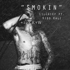 LilChief Ft. Kidd Kali - "SMOKIN" (Mastered by Loco Brown)