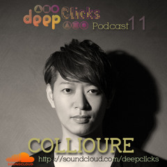 Deep Clicks Podcast #11 by Collioure