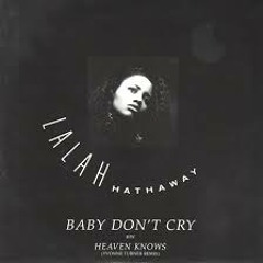 Lalah Hathaway - Baby Don't Cry- (Frankie Knuckles Mix)