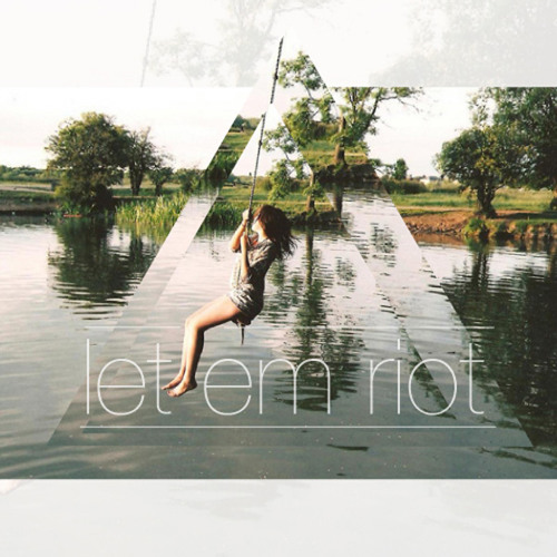 Let Em Riot - Foreigners