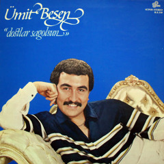 ÜMİT BESEN - DOSTLAR SAĞOLSUN - 1983