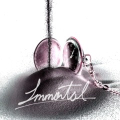 IMMORTAL ( Original Mix )