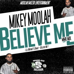 Mikey Moolah - Believe Me ( MME Mix )