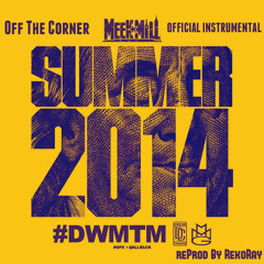 Meek Mill Ft Rick Ross- Off the Corner-Official Instrumental By RekoRay