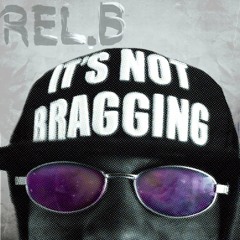 ReL.B - It's Not Bragging Collection - 02 Cue The Lights (prod. Sick)