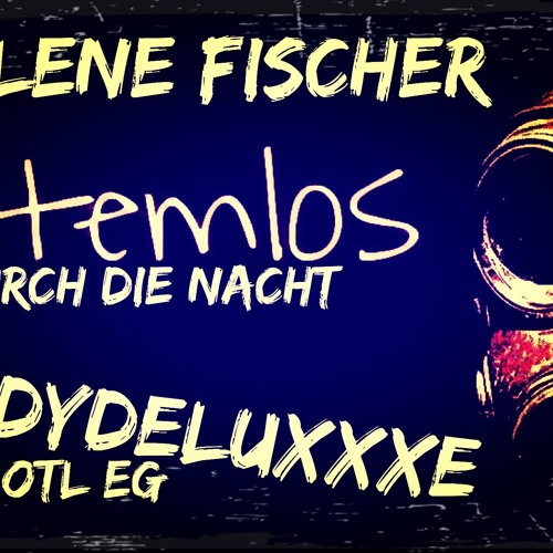 Helene Fischer-Atemlos durch die Nacht (LadydeluxXxe Bootleg)