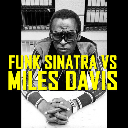 Funk Sinatra Vs Miles Davis - Brew of Bitches