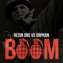 BOOM - Resin One Vs Orphan