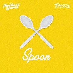 New World Sound & Tomsize - Spoon [OUT NOW]