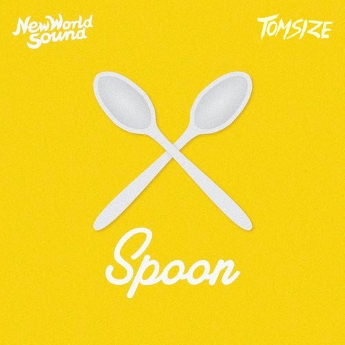 New World Sound & Tomsize - Spoon [OUT NOW]