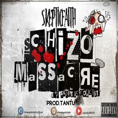 Skeptic Faith - Schizo Massacre (prod.Tantu) [Raw - Unmixed]