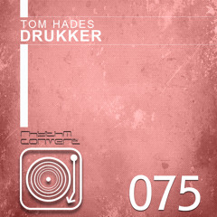 Tom Hades - Drukker (Original Mix) [Rhythm Converted]