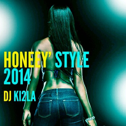 Honeey'Style 2k14 By Dj Ki2la