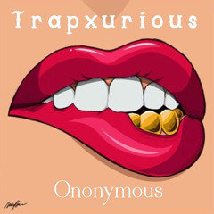 Trapxurious