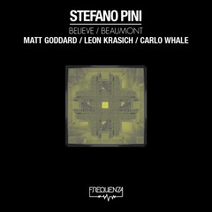 Stefano Pini - Believe / Beaumont - inc. Matt Goddard, Carlo Whale, LEON KRASICH