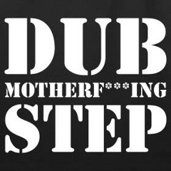 Dub Motherf***ing Step