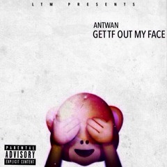 Tf Outta My Face (Rich Homie Quan Cover) DOWNLOAD IN DESCRIPTION
