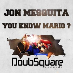 Jon Mesquita - You Know Mario (Original Mario Mix) OUT NOW !!