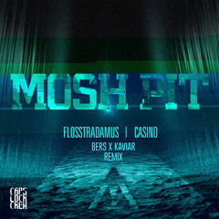Flosstradamus - Moshpit Ft. Casino (8Er$ & K A V I A R Remix)
