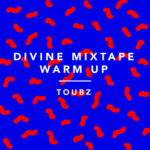 TOUBZ // DIVINE 15mn Mix