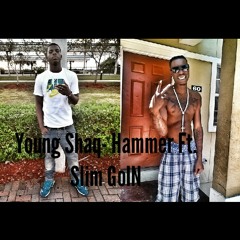 Young Shaq-Hammer Ft. Slim GoIN