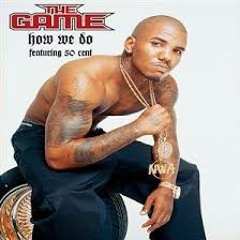 How We Do - The Game Ft. 50 Cent (Corey LeRue Remix)