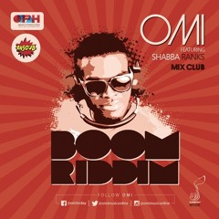 BOOM RIDDIM (Club Mix by RasDub) - OMI feat Shabba Ranks