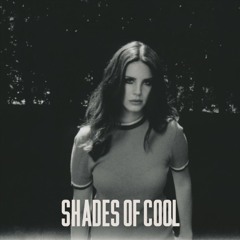 Lana Del Rey - Shades Of Cool