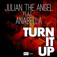 JULIAN THE ANGEL & ANABELLA ARREGUI ¨Turn It Up¨