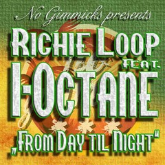 Richie Loop & I-Octane - From Day Til Night [No Gimmicks Music 2014]