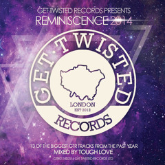 Tough Love - Get Twisted Records Reminiscence 2014 Mix