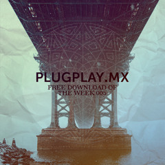 PLUGPLAY.MX Free Download of the Week 005