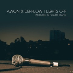 Awon & Dephlow - Lights Off (Prod. F Draper)Dephacation LP.(Video link in description)