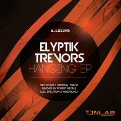 Elyptik Trevors - Hanging (Luix Spectrum Remix)