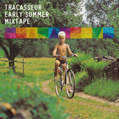 Tracasseur Early Summer Mixtape 2014